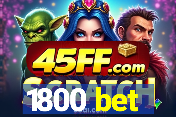 1800 bet